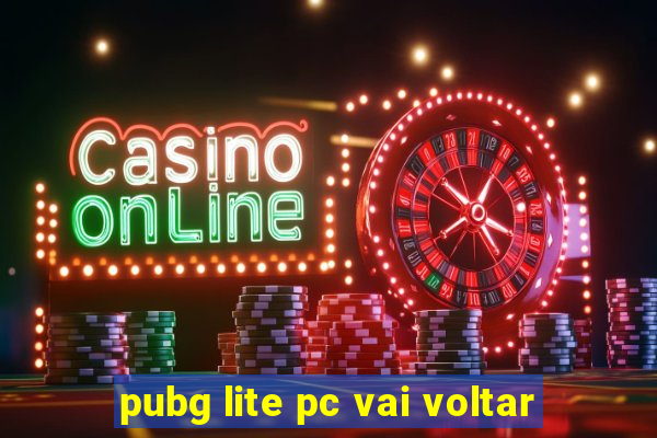 pubg lite pc vai voltar